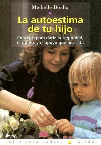 Portada de La autoestima de tu hijo/ Parents Do Make a Difference
