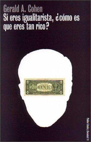 Portada de Si Eres Igualitarista, Como Es Que Eres Tan Rico