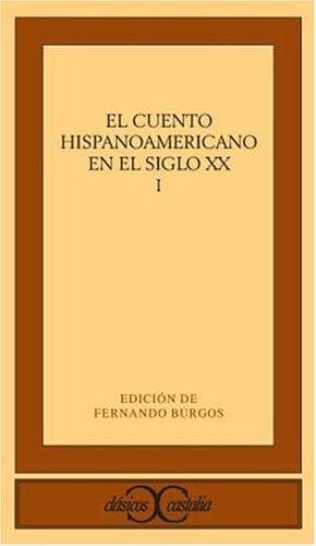 Portada de El cuento hispanoamericano en el siglo XX, I (Clásicos Castalia)