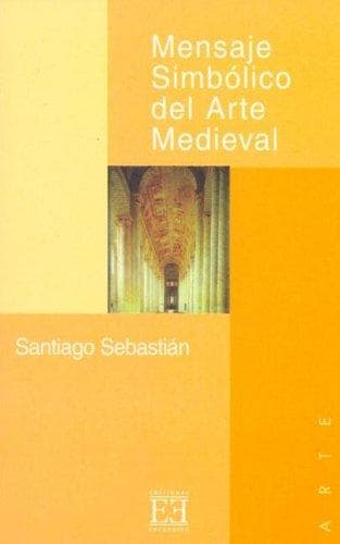 Portada de Mensaje Simbolico del Arte Medieval (Ensayos)