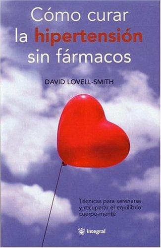Portada de Como Curar la Hipertension sin Farmacos (Salud Natural) (Salud Natural)