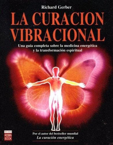 Portada de La Curacion Vibracional/ the Practical Guide to Vibrational Medicine