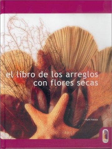 Portada de El Libro de Los Arreglos Con Flores Secas