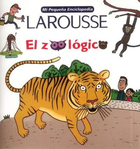 Portada de Mi Pequeña Encicopedia Larousse El Zoologico (Mi Pequeña Enciclopedia)