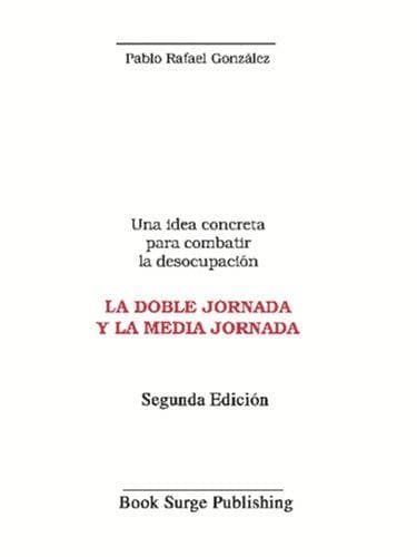 Portada de Una Idea Concreta para Combatir la Desocupación, la Doble Jornada y la Media Jornada