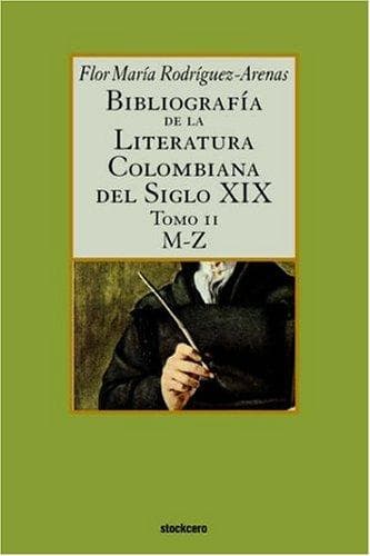 Portada de Bibliografia de La Literatura Colombiana del Siglo XIX - Tomo II (M-Z)