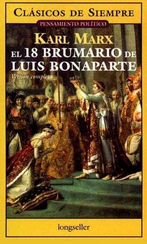 Portada de El 18 Brumario De Luis Bonaparte / the Eighteenth Brumaire of Louis Bonaparte (Clasicos De Siempre / Always Classics)