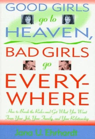 Portada de Good girls go to heaven, bad girls go everywhere