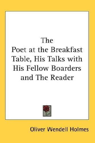 Portada de The Poet at the Breakfast Table, His Talks with His Fellow Boarders and The Reader