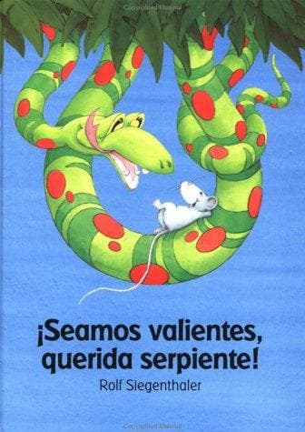 Portada de Seamos valientes, querida serpiente!