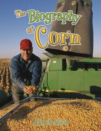 Portada de The Biography of Corn (How Did That Get Here?)