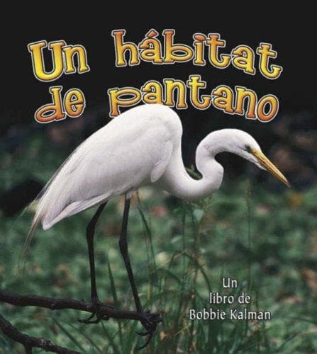 Portada de Un Habitat De Pantano/ A Wetland Habitat (Introduccion a Los Habitats/ Introduction to Habitats)