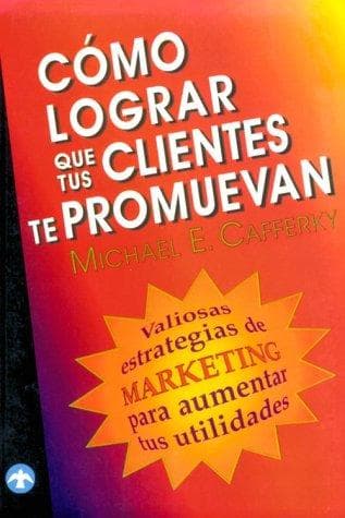 Portada de Cómo lograr que tus clientes te promuevan