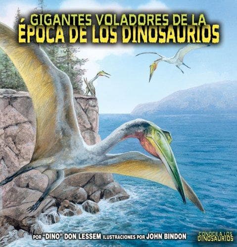 Portada de Gigantes Voladores De La Epoca De Los Dinosaurios/flying Giants of Dinosaur Time (Conoce a Los Dinosaurios/Meet the Dinosaurs)