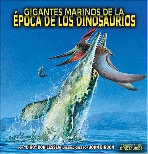 Portada de Gigantes Marinos De La Epoca De Los Dinosaurios/Sea Giants of Dinosaur Time (Conoce a Los Dinosaurios/Meet the Dinosaurs)