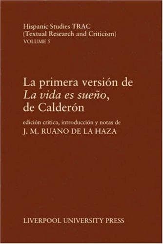 Portada de La Primera version de `La vida es sueno', de Calderon (Liverpool University Press - Hispanic Studies TRAC)