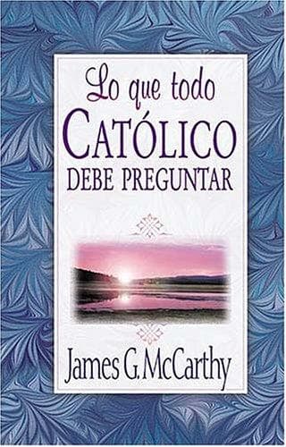 Portada de Lo Que Todo Católico Debe Preguntar