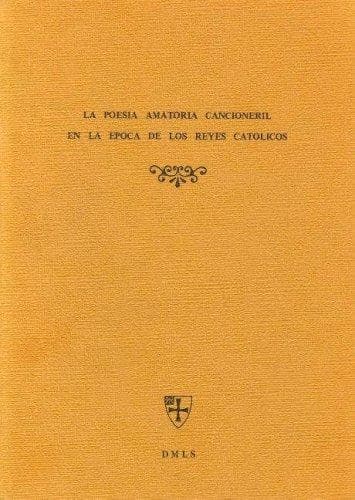 Portada de La Poesia Amatoria De La Epoca De Los Reyes Catolicos (Hispanic Monographs)