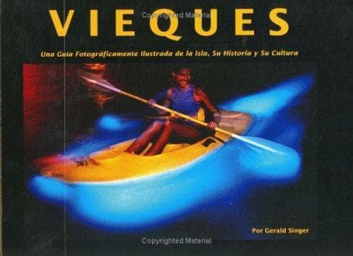 Portada de Vieques una Guía Fotográficamente Ilustrada de la Isla, Su Historia y Su Cultura