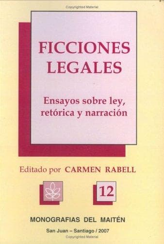 Portada de Ficciones legales. Ensayos sobre ley, retorica y narracion.