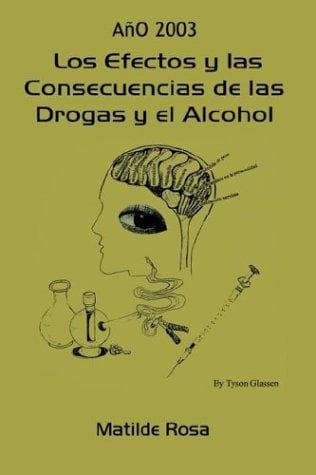 Portada de Los Efectos Y Las Consecuencias De Las Drogas Y El Alcohol