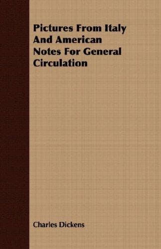 Portada de Pictures From Italy And American Notes For General Circulation
