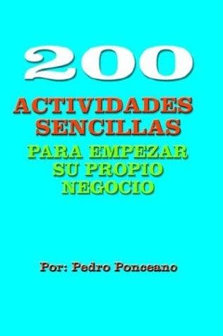 Portada de 200 Actividades Sencillas Para Empezar Su Propio Negocio