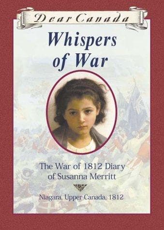 Portada de Dear Canada: Whispers of War: The War of 1812 Diary of Susanna Merritt