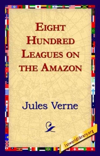 Portada de Eight Hundred Leagues on the Amazon