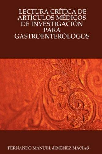 Portada de LECTURA CRÍTICA DE ARTÍCULOS MÉDICOS DE INVESTIGACIÓN PARA GASTROENTERÓLOGOS