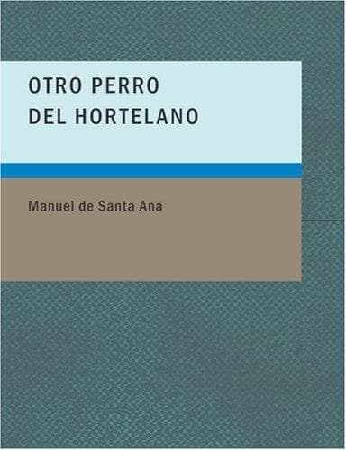 Portada de Otro Perro del Hortelano (Large Print Edition)