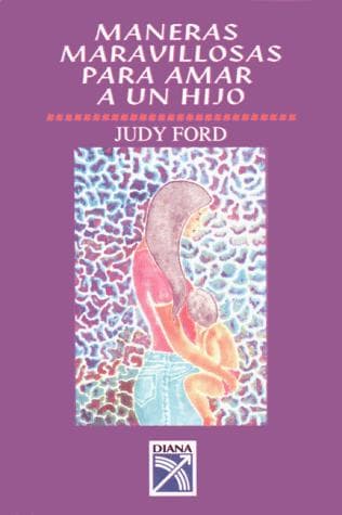 Portada de Maneras maravillosas para amar a un hijo