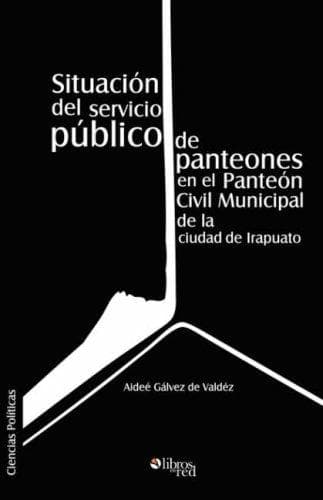 Portada de Situacion del servicio publico de panteones en el Panteon Civil Municipal de la ciudad de Irapuato