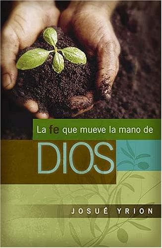 Portada de La fe que mueve la mano de Dios