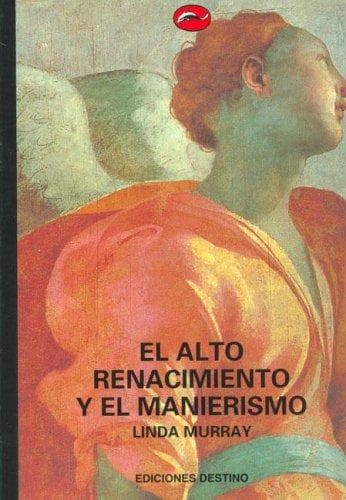 Portada de El Alto Renacimiento Y El Manerismo