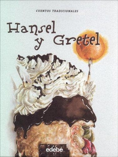 Portada de Hansel Y Gretel : La Casita De Chocolate / Hansel and Gretel : The Chocolate House