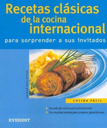 Portada de Las Mejores Recetas Clasicas De La Cocina Internacional/ The Best Classic Recipes of the International Cooking