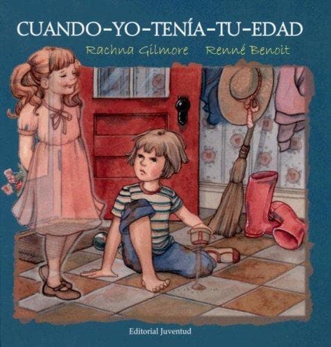 Portada de Cuando-Yo-Tenia Tu Edad-Tu-Edad/ When I Had Your Age
