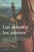 Portada de Las Armas Y Los Amores/weapons And Loves (Seix Barral Novela Historica)