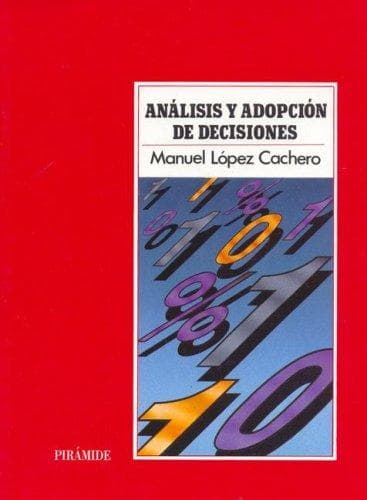 Portada de Analisis Y Adopcion De Decisiones (Economia Y Empresa)