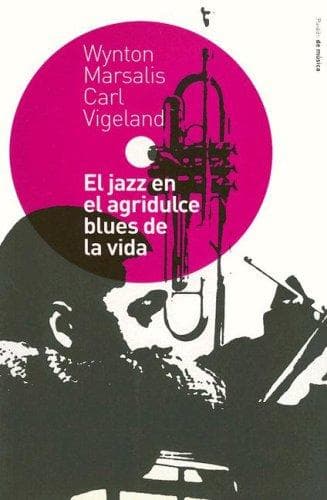 Portada de El Jazz En El Agridulce Blues De LA Vida (Paidos de Musica)