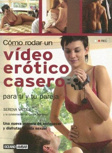 Portada de Como Rodar un Video Erotico Casero: Para Ti y Tu Pareja