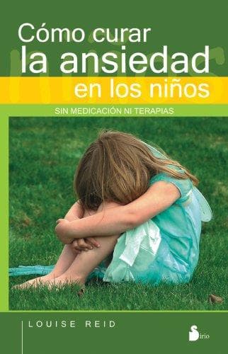Portada de COMO CURAR LA ANSIEDAD EN LOS NIÃOS
