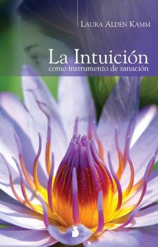 Portada de LA INTUICION COMO INSTRUMENTO DE SANACION