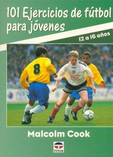 Portada de 101 Ejercicios de Futbol Para Jovenes - 12/16 Anos