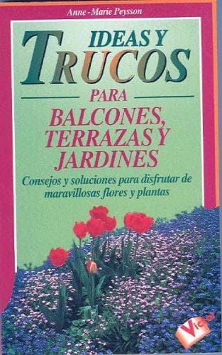 Portada de Ideas y Trucos Para Balcones, Terrazas y Jardines (Ideas y Trucos)
