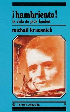 Portada de Hambriento! la Vida de Jack London