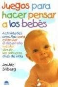 Portada de Juegos Para Hacer Pensar A Los Bebes