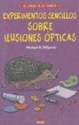 Portada de Experimentos Sencillos Sobre Ilusiones Opticas / Simple Optical Illusion Experiments with Everyday Materials (El Juego De La Ciencia / the Game of Science)
