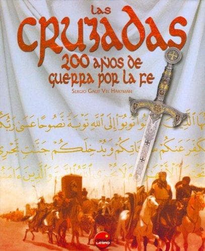 Portada de Las Cruzadas - 200 Anos de Guerra Por La Fe